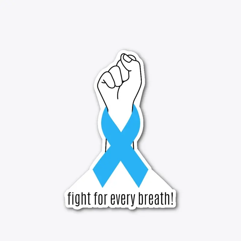 Fight For Every Breath! 